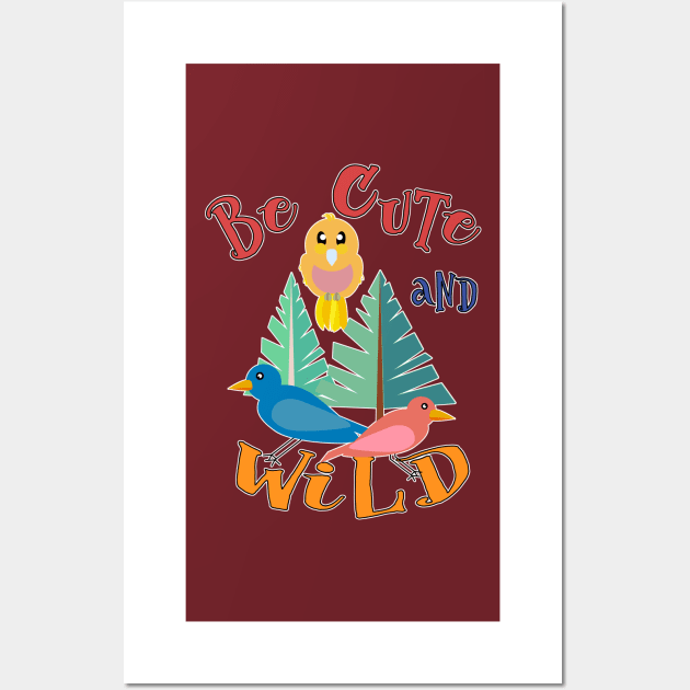 Birdies and Trees 2  (Be Cute and Wild) Wall Art by RoxanneG
